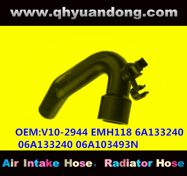 RADIATOR HOSE GG OEM:V10-2944 EMH118 6A133240 06A133240 06A103493N